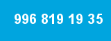 996 819 19 35